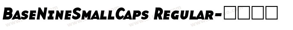 BaseNineSmallCaps Regular字体转换
